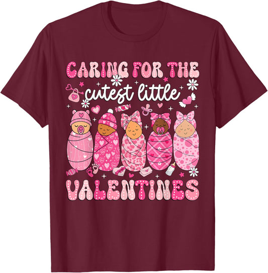 Caring for The Cutest Little Valentines NICU Nurse Cute Baby T-Shirt - T-Shirt | Maroon