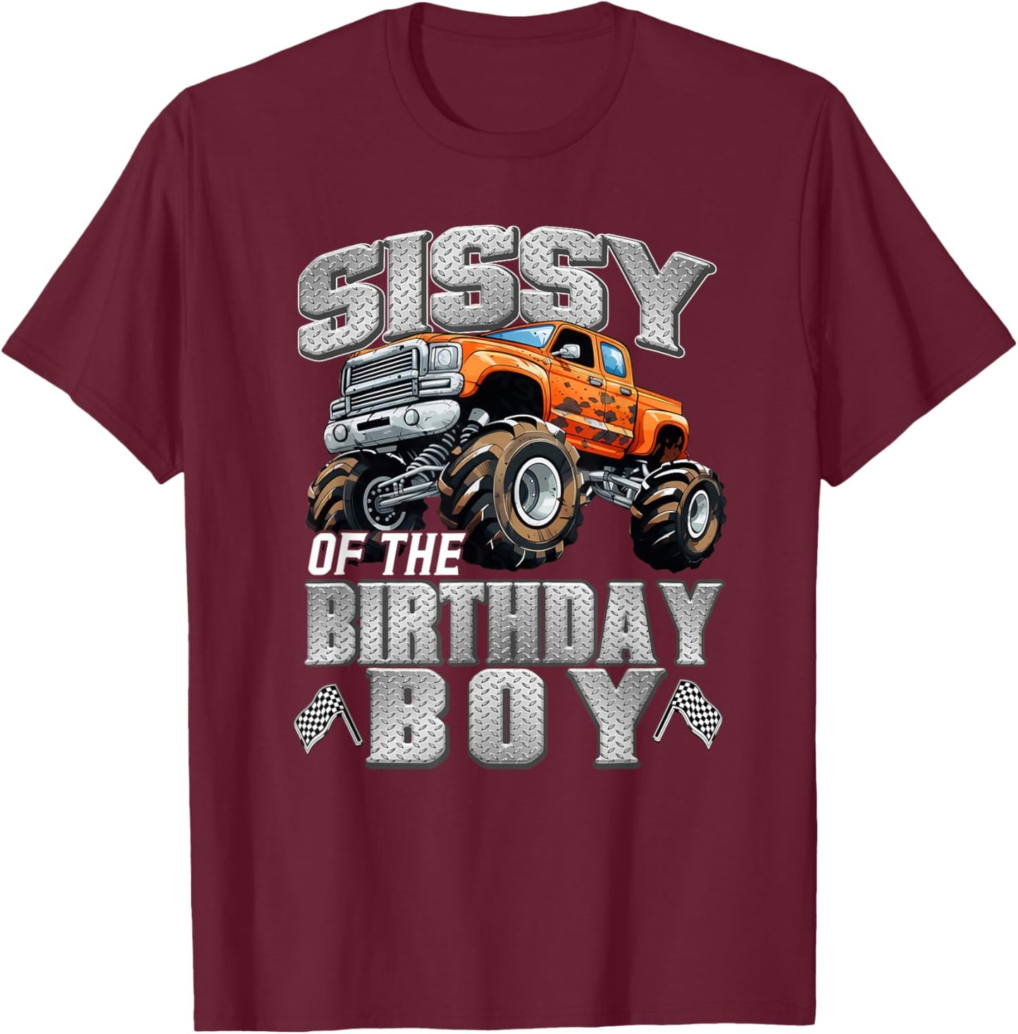 Sissy of The Birthday Boy Monster Truck Birthday Family T-Shirt - T-Shirt | Maroon
