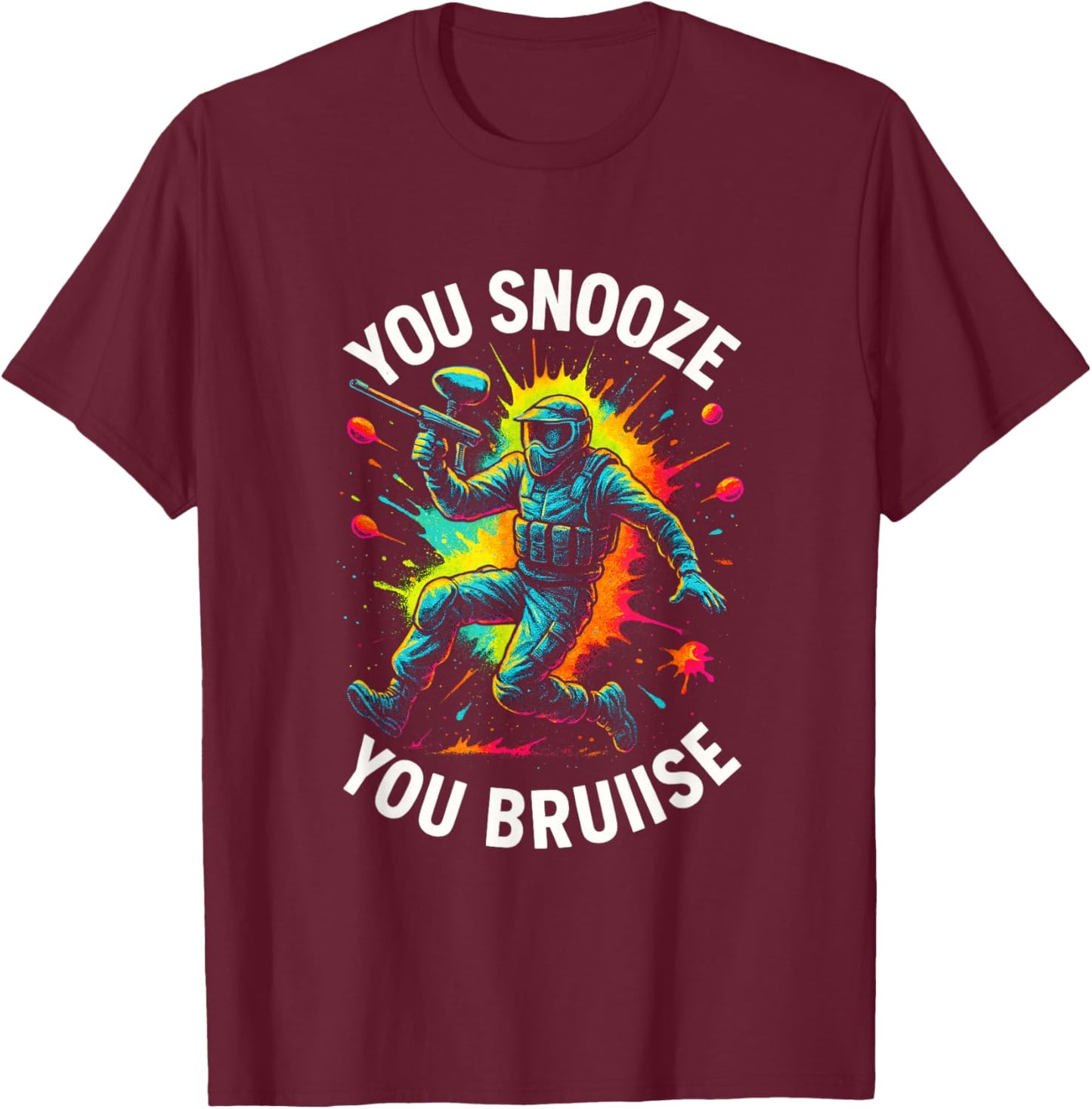 You Snooze You Bruise - Funny Paintball Art Player T-Shirt - T-Shirt | Maroon