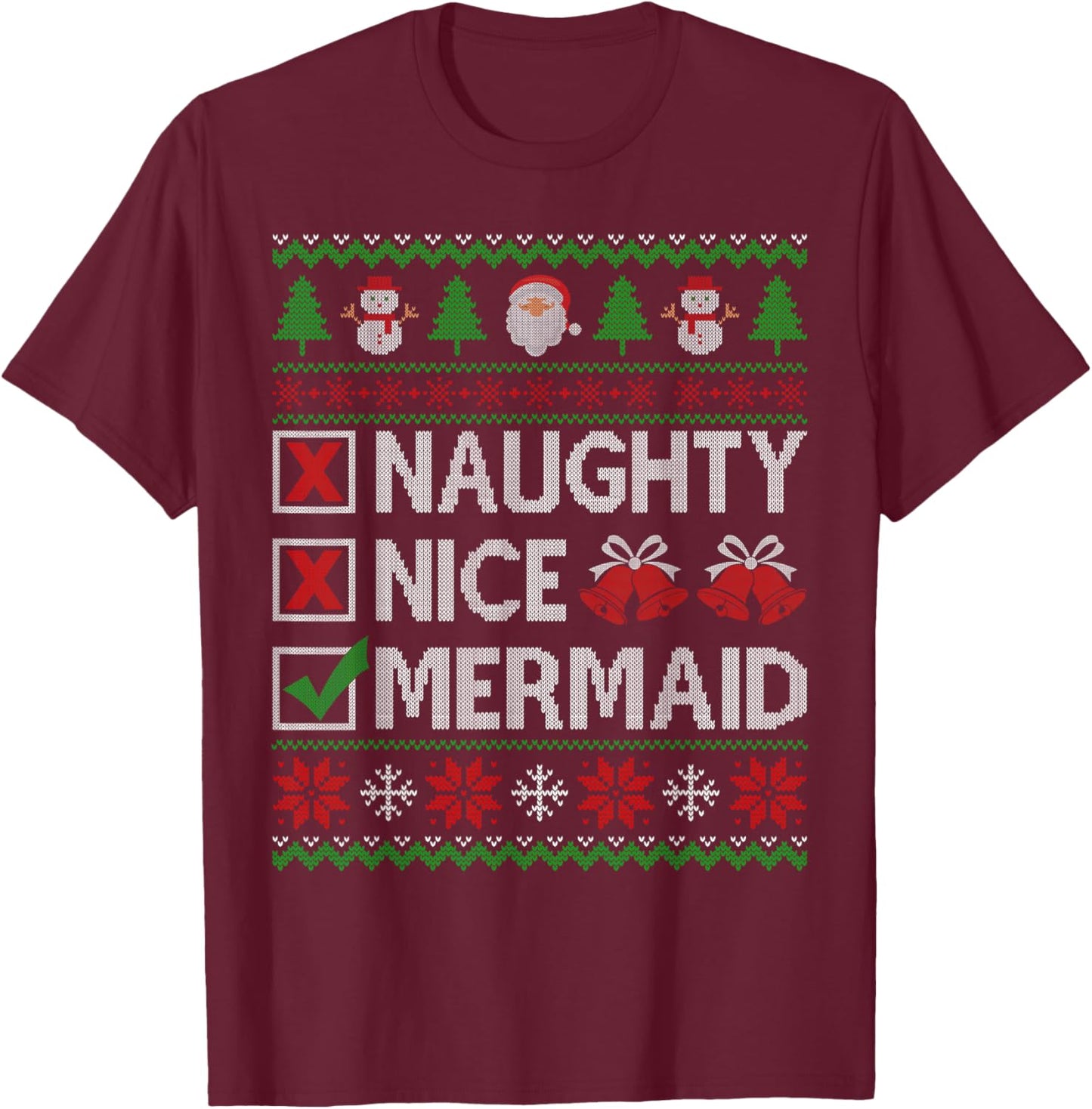 Naughty Nice Mermaid Santa Claus Ugly Christmas Sweater T-Shirt - T-Shirt | Maroon