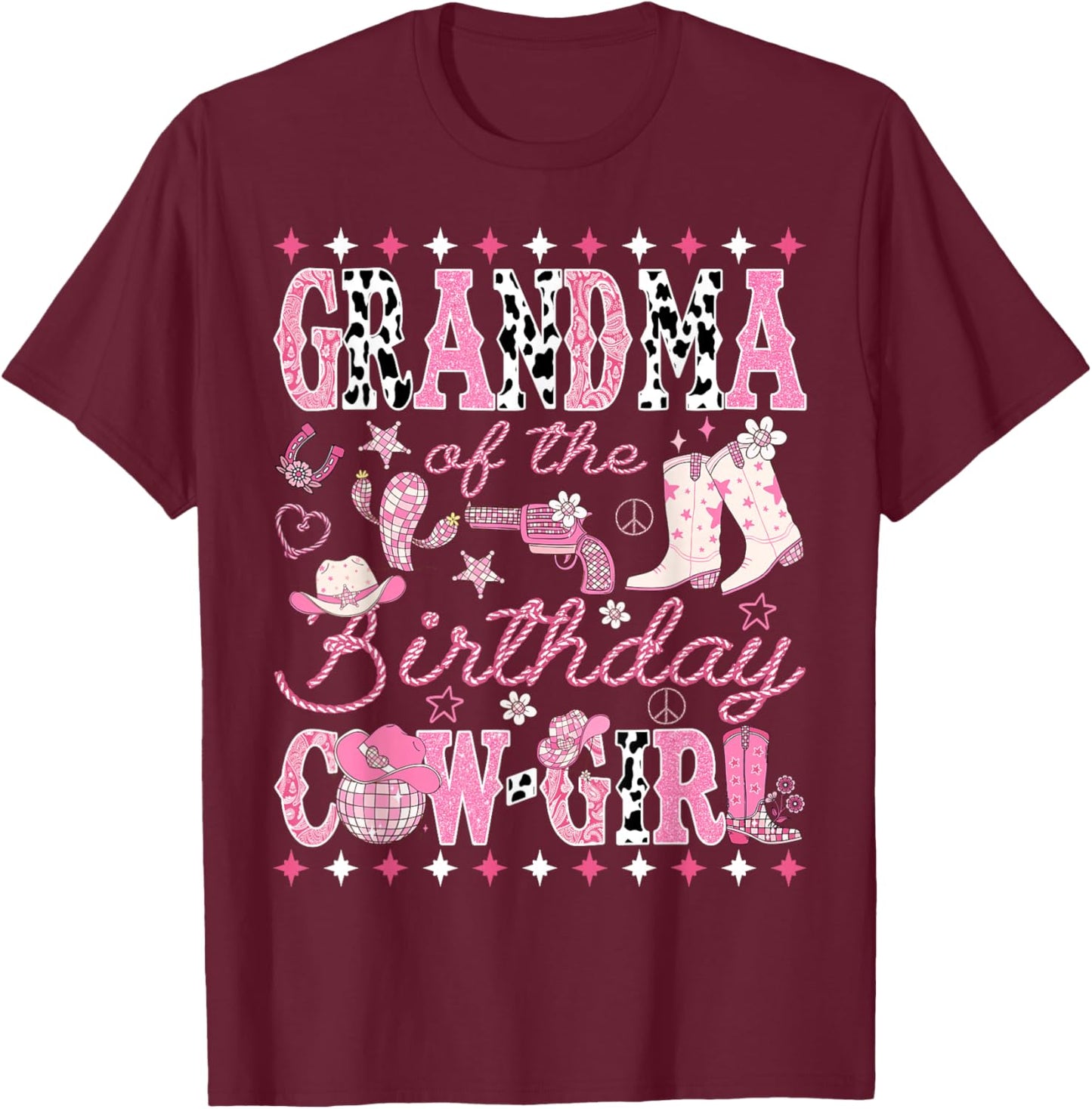 Grandma of The Birthday Cow-Girl Pink Rodeo Western Disco T-Shirt - T-Shirt | Maroon