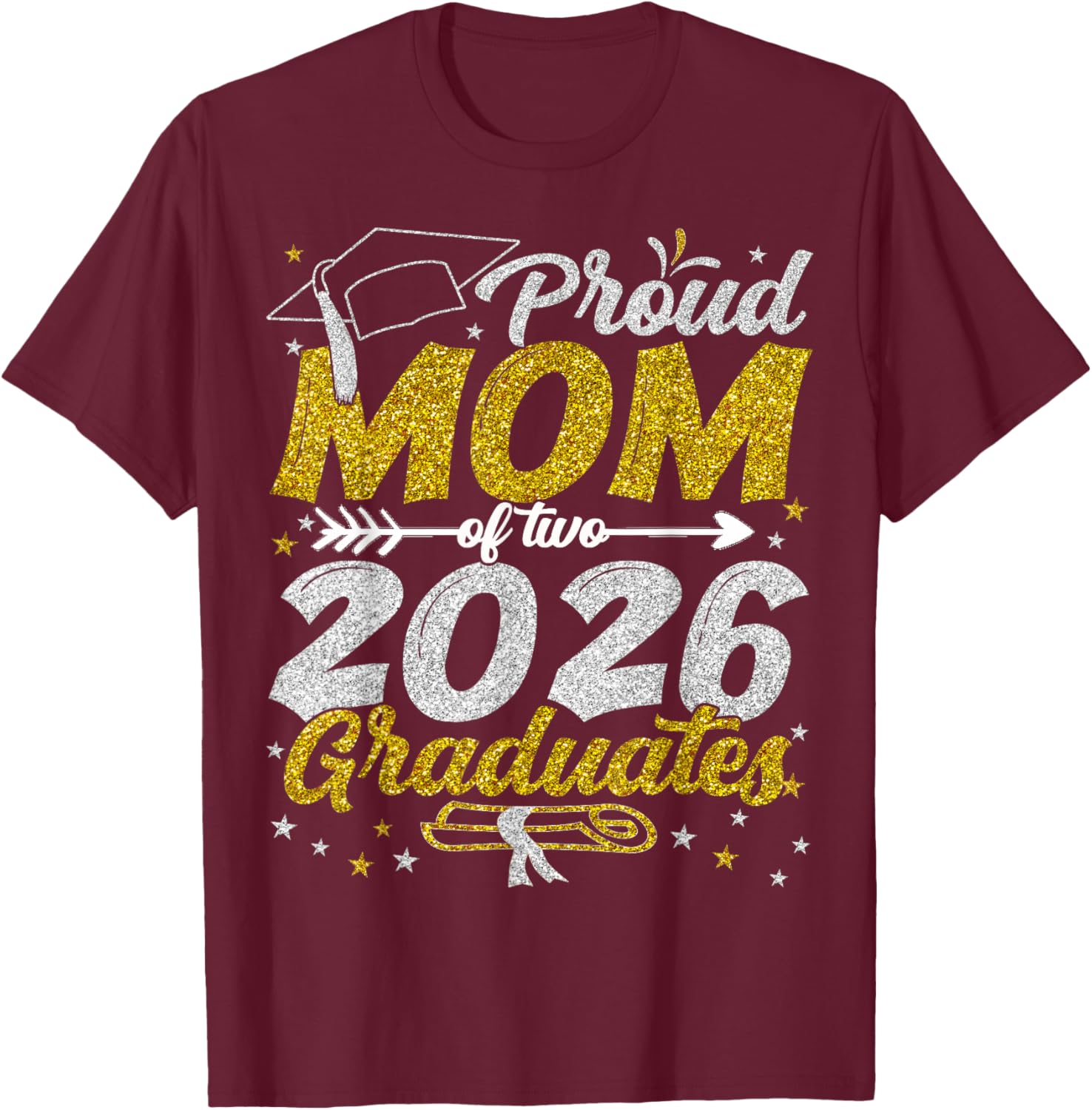 Proud Mom of Two 2026 Graduates Funny Class of 26 Senior T-Shirt - T-Shirt | Maroon