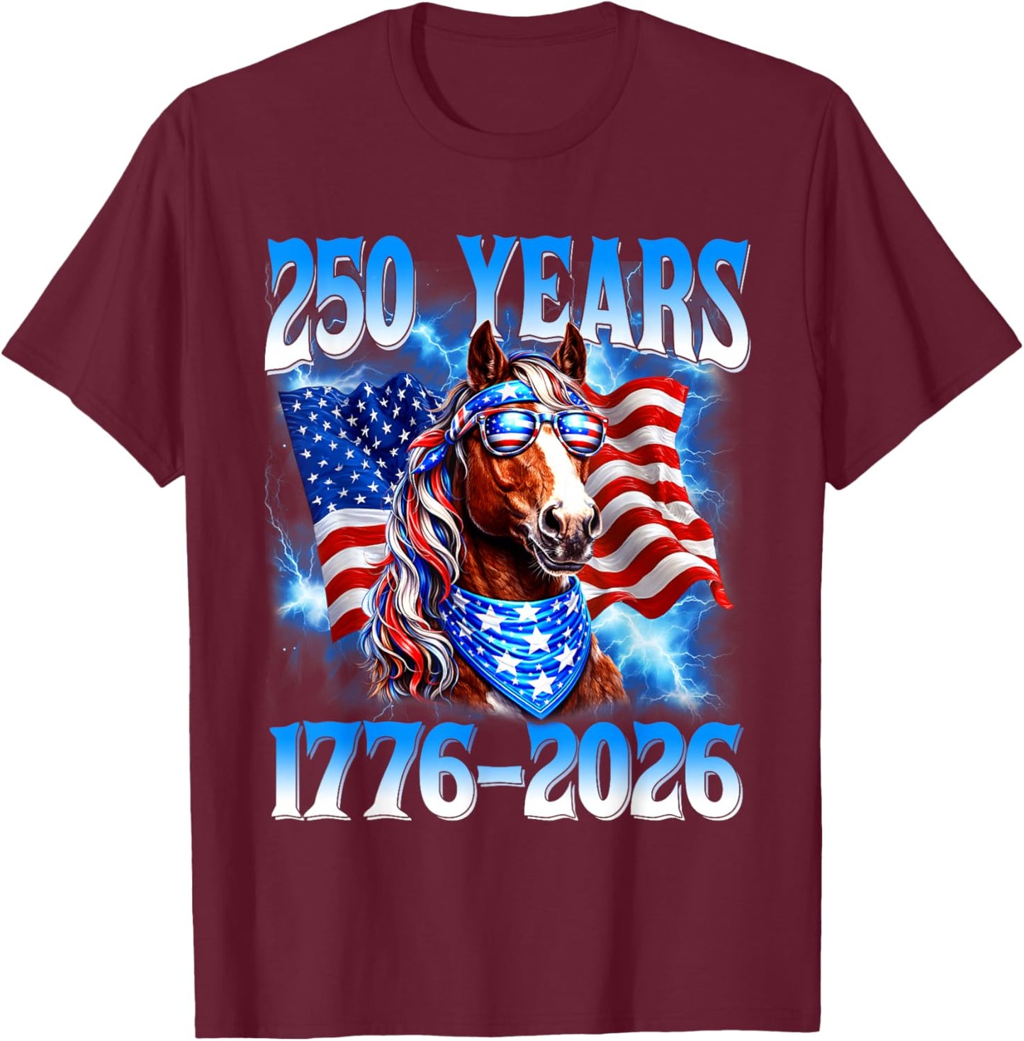 250 Years 1776 2026 250th USA Horse American Flag 4th July T-Shirt - T-Shirt | Maroon