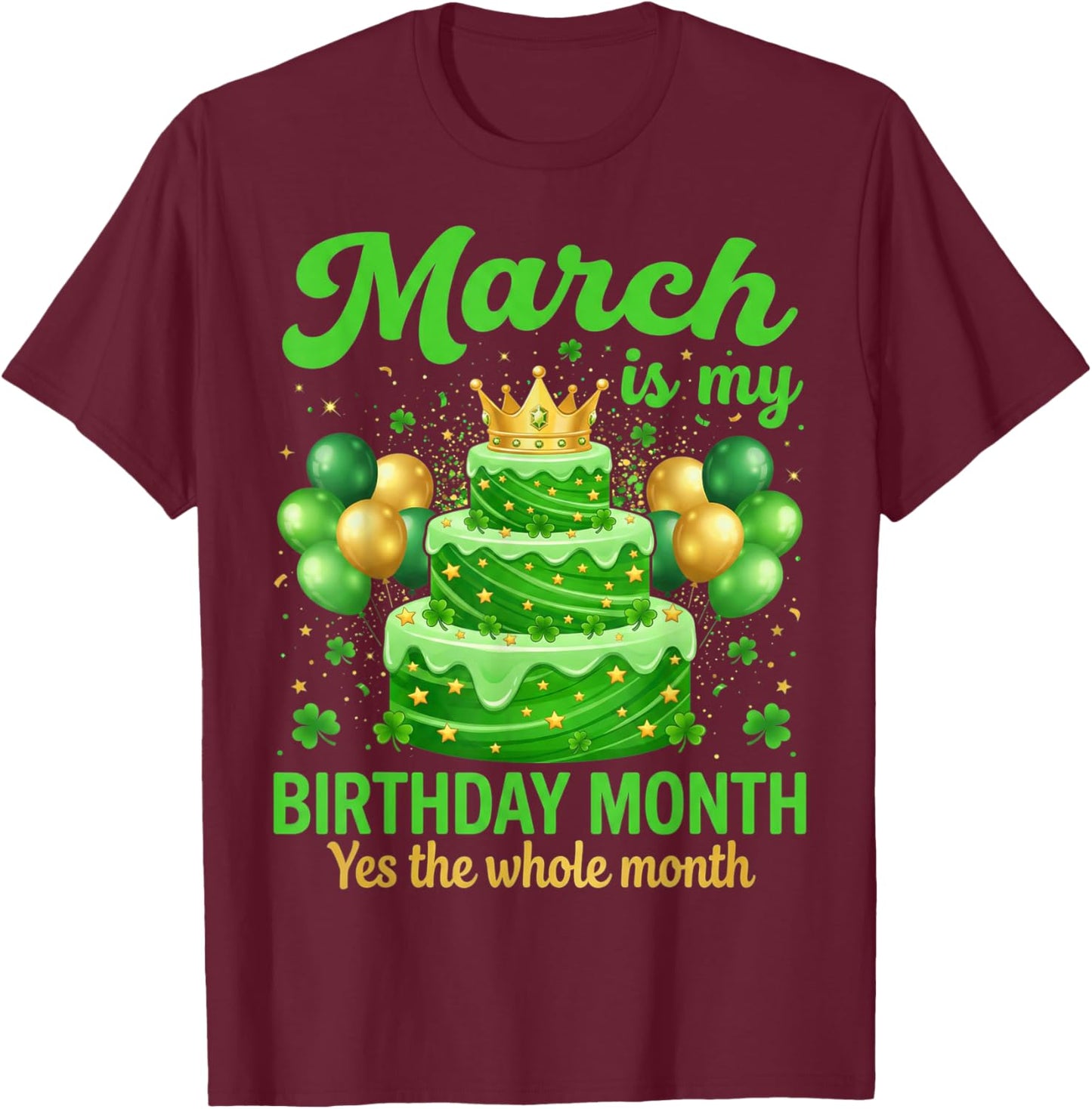 Happy St Patricks Day Its My Birthday Born Irish Bday Gifts T-Shirt - T-Shirt | Maroon