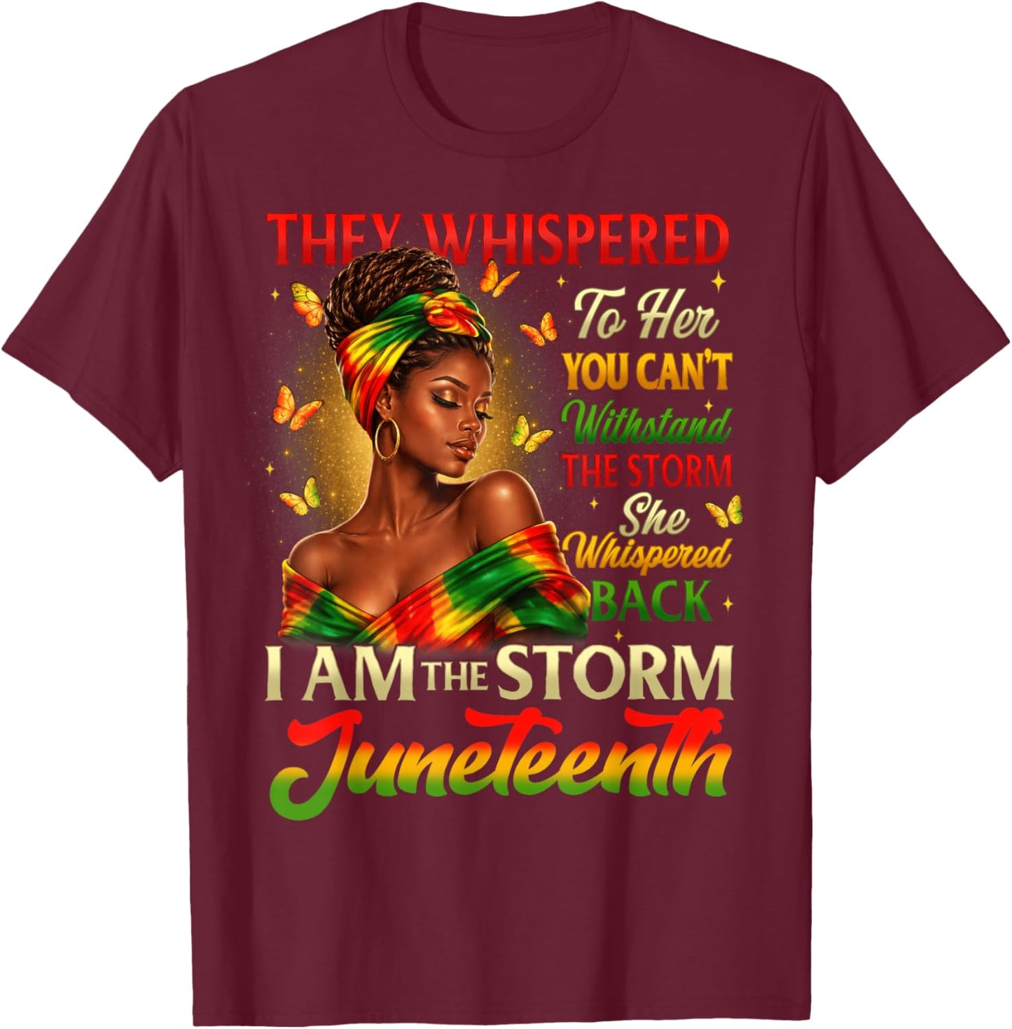 Juneteenth 1865 I'm The Storm Black Women African American T-Shirt - T-Shirt | Maroon