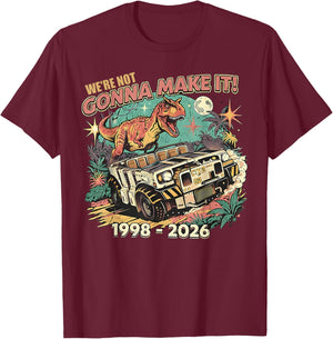 We're Not Gonna Make It Dinosaur Animal Matching Family T-Shirt - T-Shirt | Maroon