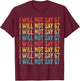 I Will Not Say 67 Funny Six Seven Meme T-Shirt - T-Shirt | Maroon