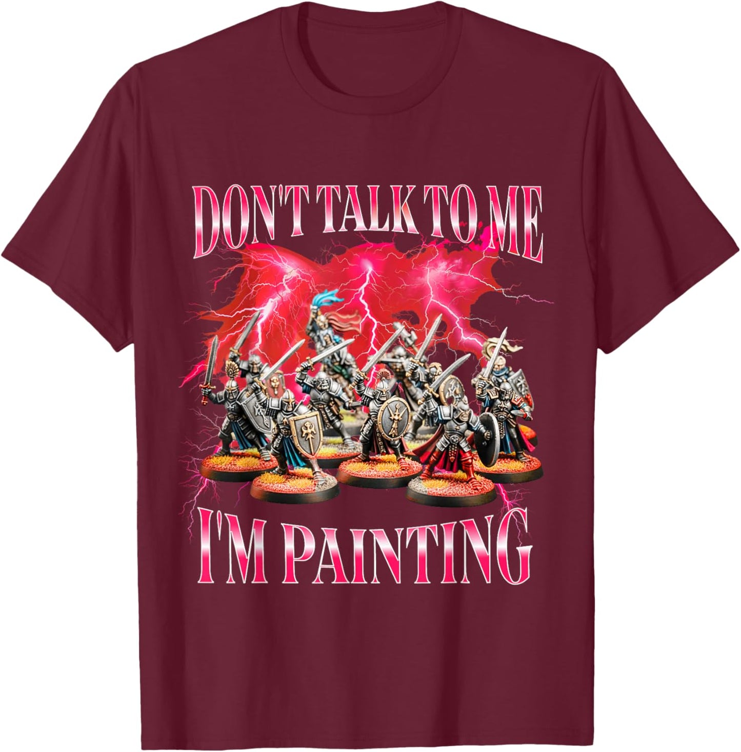 Miniature Painting Don't Talk to Me I'm Painter Bootleg T-Shirt - T-Shirt | Maroon