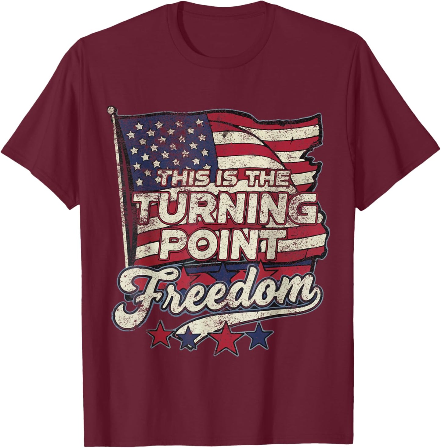This is The Turning Point Freedom Patriotic American Flag T-Shirt - T-Shirt | Maroon