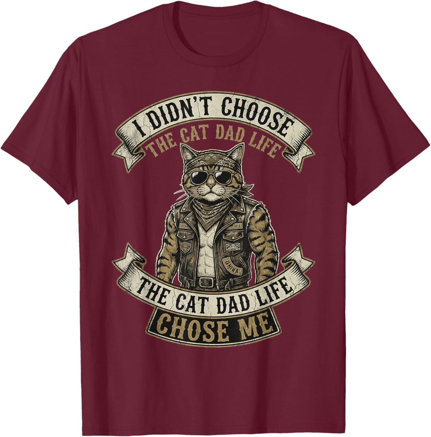 I Didn't Choose The Cat Dad Life The Cat Life Chose Me T-Shirt - T-Shirt | Maroon