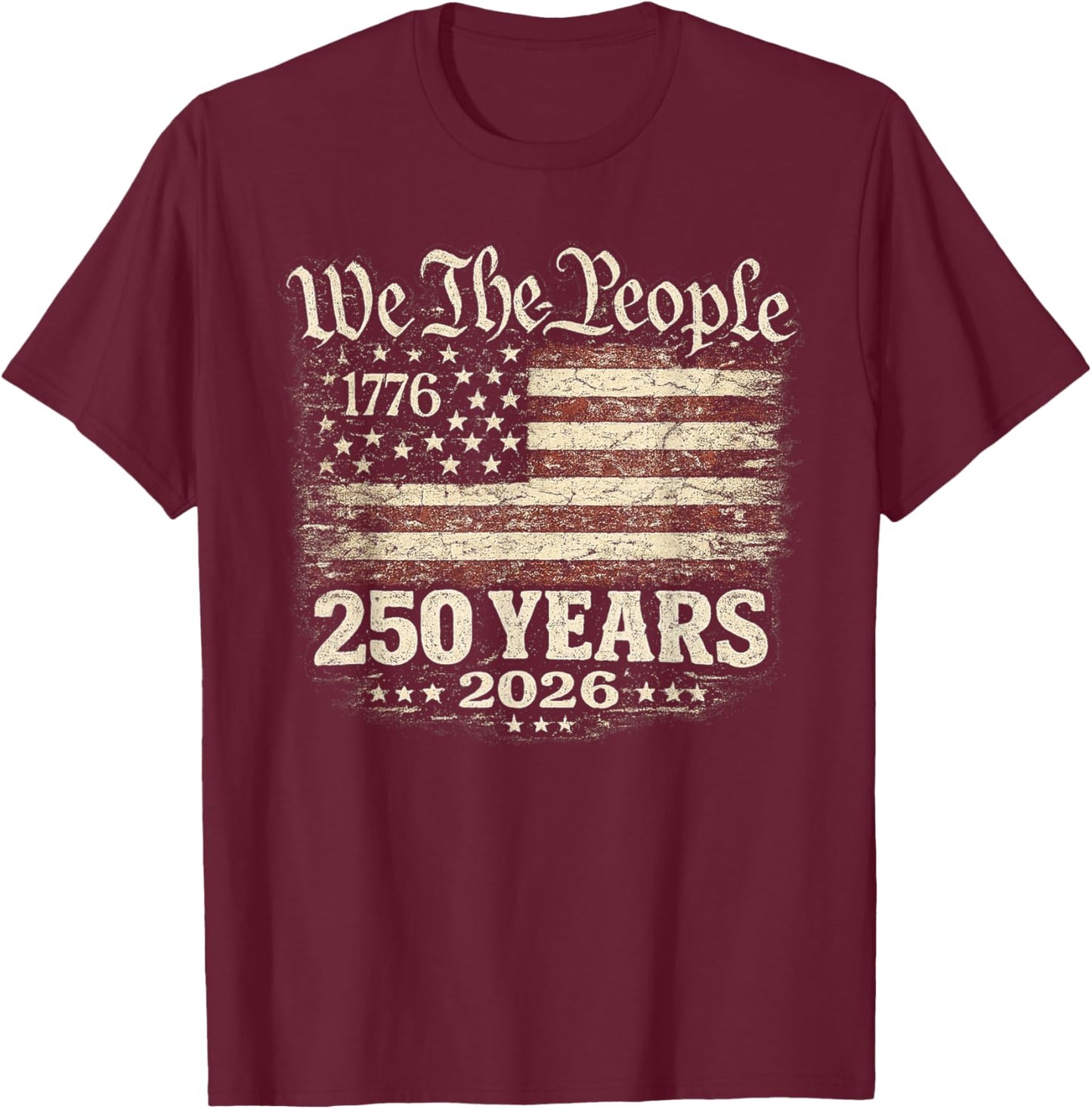 250 Years 1776-2026 250th Anniversary 4th of July Men Women T-Shirt - T-Shirt | Maroon