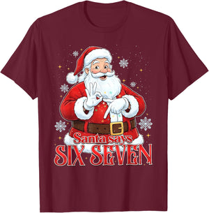 Santa Says Six Seven 67 Meme Christmas Holiday 6 7 Funny T-Shirt - T-Shirt | Maroon