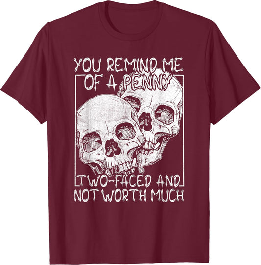 Skull You Remind Me of a Penny Happy Halloween Spooky Season T-Shirt - T-Shirt | Maroon