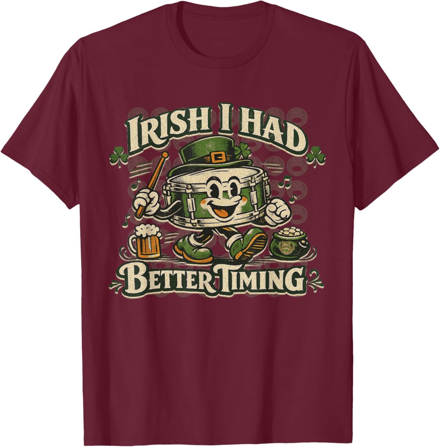 Irish I Had Better Timing Funny Drummer St Patrick’s Day T-Shirt - T-Shirt | Maroon