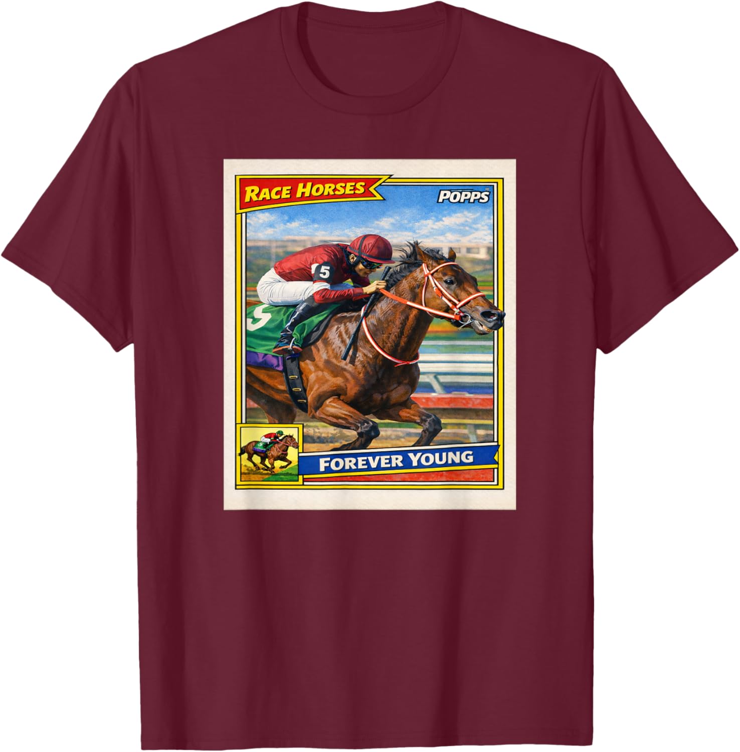 Forever Young Horse, Horse Racing, Del Mar, Santa Anita T-Shirt - T-Shirt | Maroon