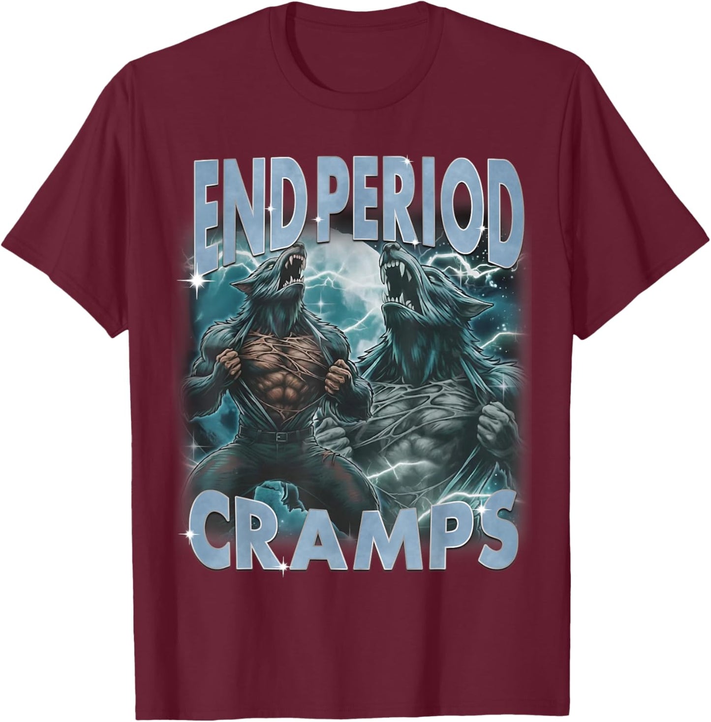 end Period Cramps Funny Alpha Wolf Cringe Meme T-Shirt - T-Shirt | Maroon