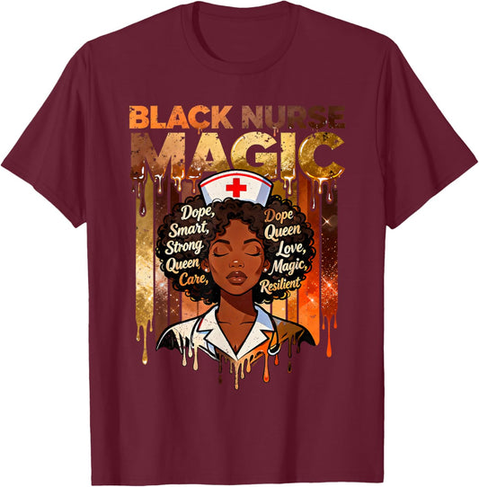 Black Nurse Magic Strong Queen Proud Nursing Design T-Shirt - T-Shirt | Maroon