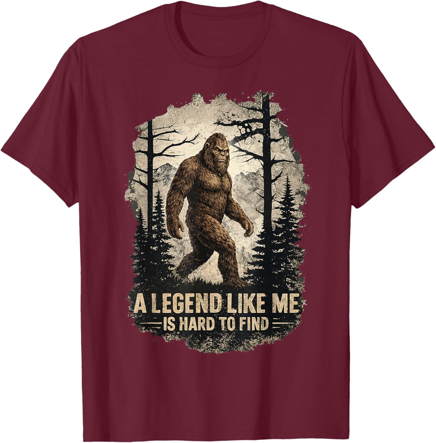 A Legend Like Me is Hard to Find Bigfoot Gifts Men Women Kid T-Shirt - T-Shirt | Maroon