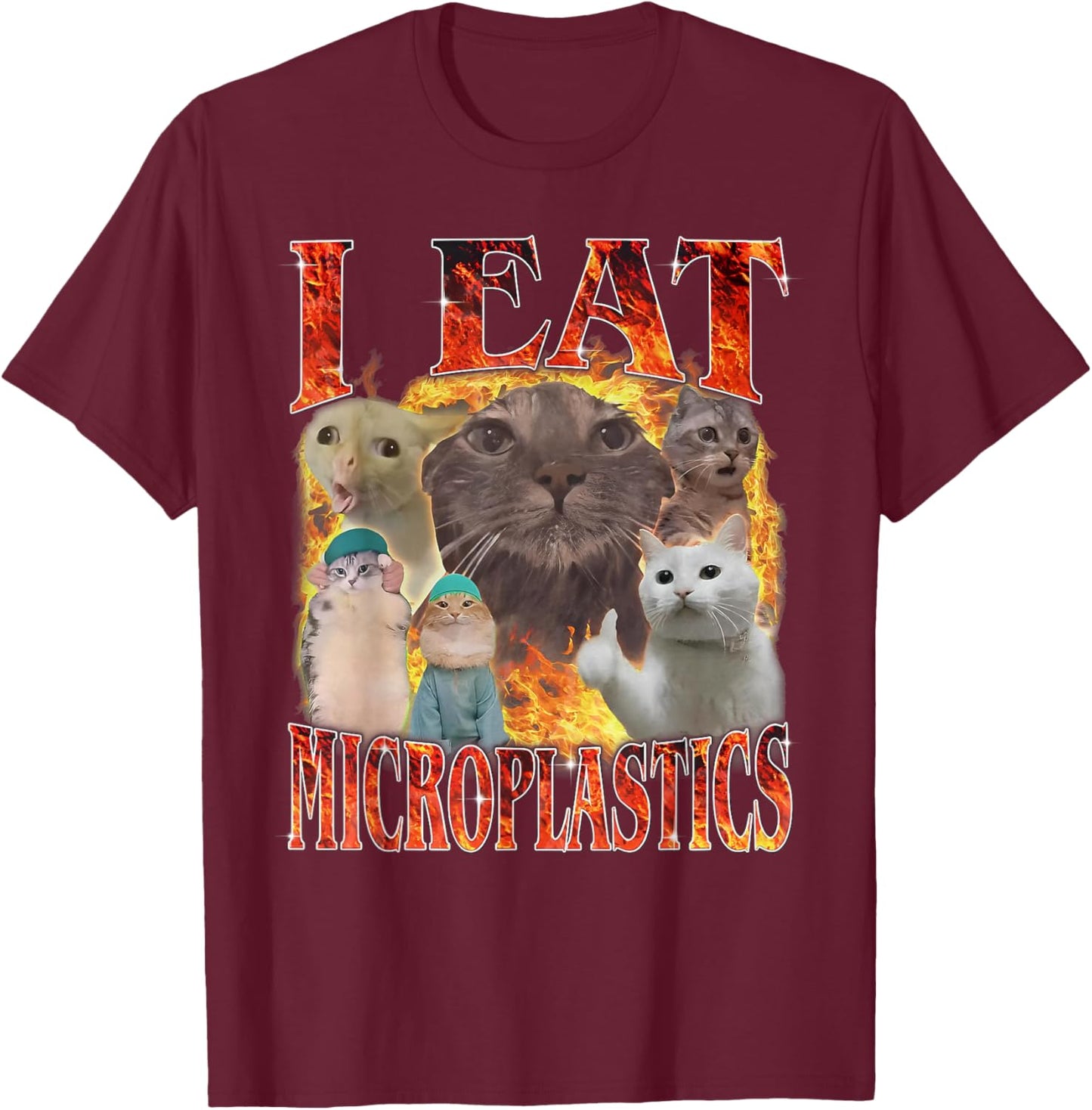 I Eat Microplastics Funny Cat Meme Unhinged Brainrot Humor T-Shirt - T-Shirt | Maroon
