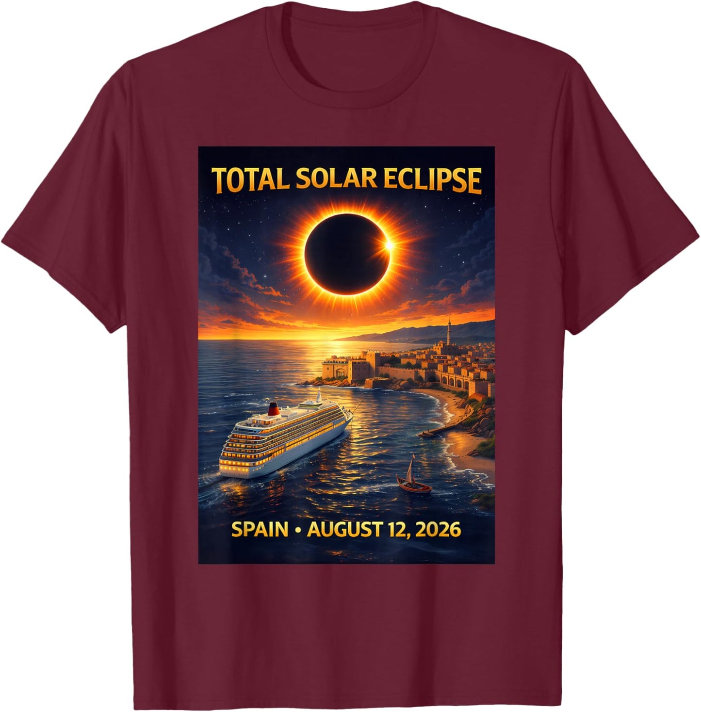Total Solar Eclipse Cruise 2026 Spain August 12 2026 T-Shirt - T-Shirt | Maroon