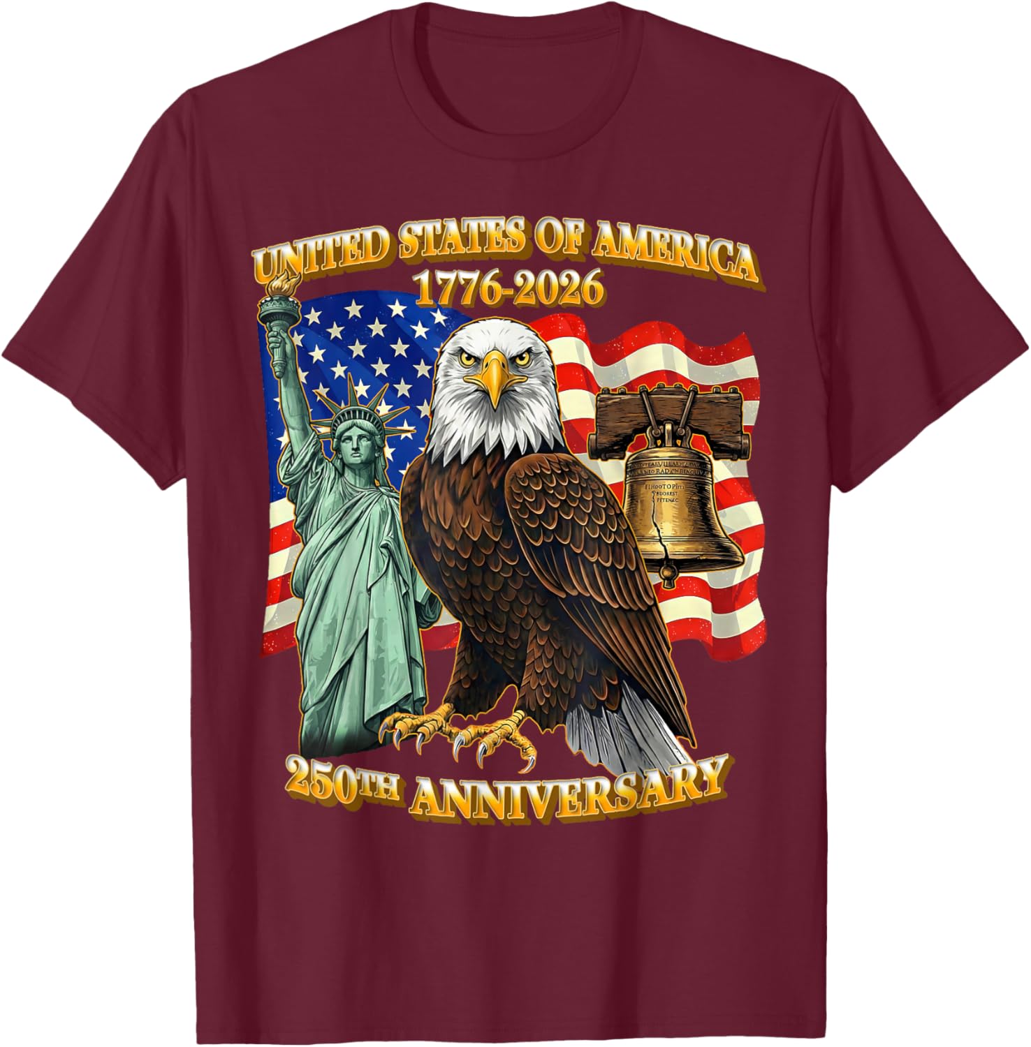 250 Years American 1776 2026 250th USA Patriotic 4th of July T-Shirt - T-Shirt | Maroon
