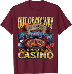 Out of My Way Going to Casino Funny Gambling Meme Bootleg T-Shirt - T-Shirt | Maroon