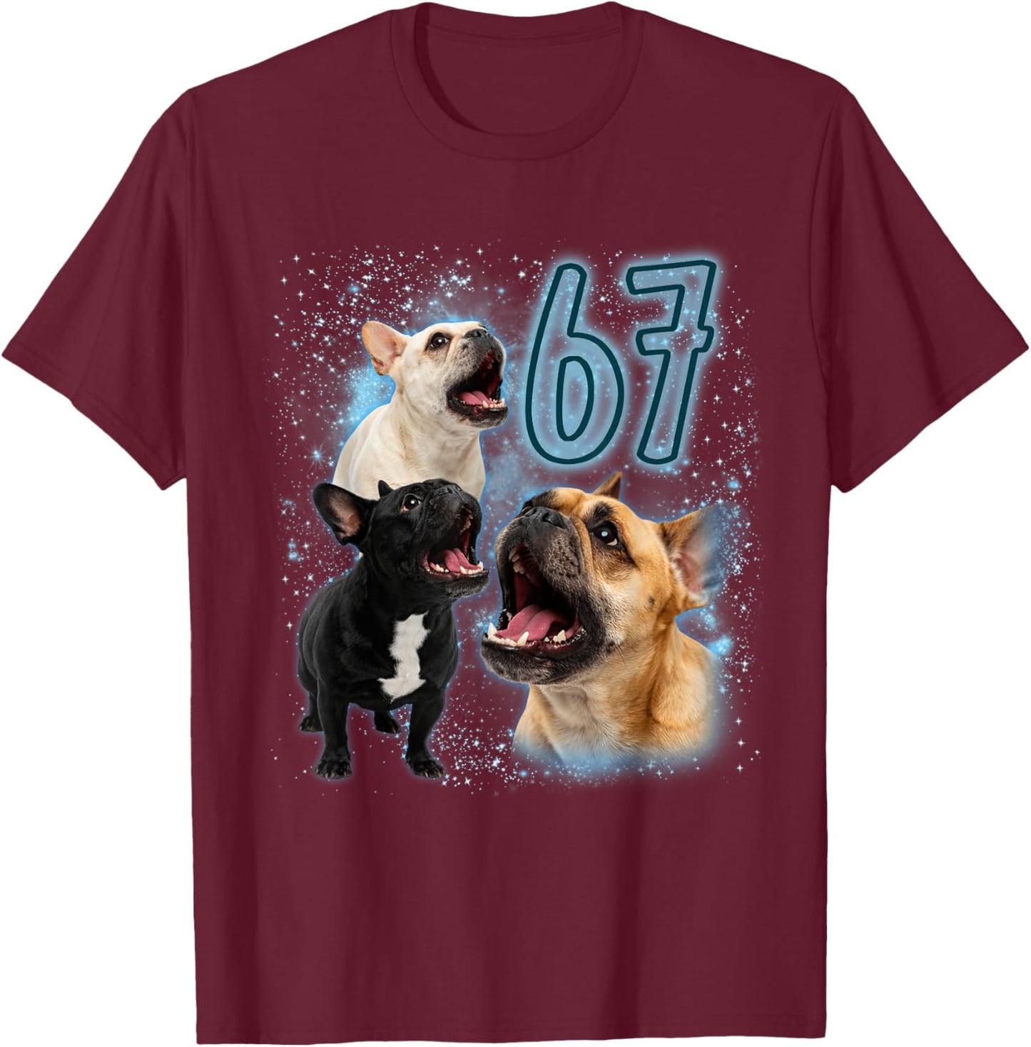 French Bulldog Lover 67 Meme Humor Sarcasm Frenchie Mom T-Shirt - T-Shirt | Maroon