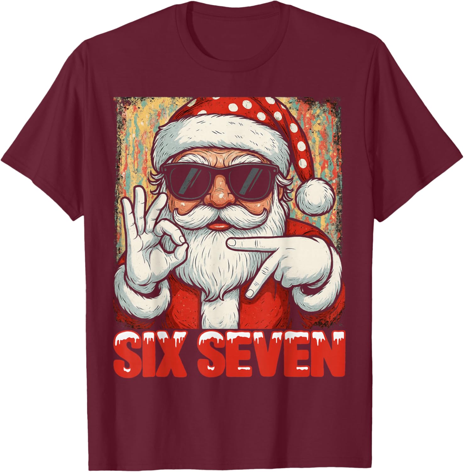 HUGvyn Funny Six Seven Meme Christmas Cool Santa Saying 6 7 T-Shirt - T-Shirt | Maroon