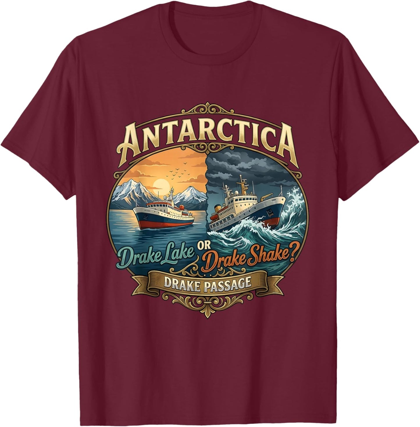Antarctica Drake Passage Lake Shake I Survived Drake Passage T-Shirt - T-Shirt | Maroon