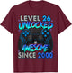Level 26 Unlocked Awesome Since 2000 26th Birthday Gaming T-Shirt - T-Shirt | Maroon