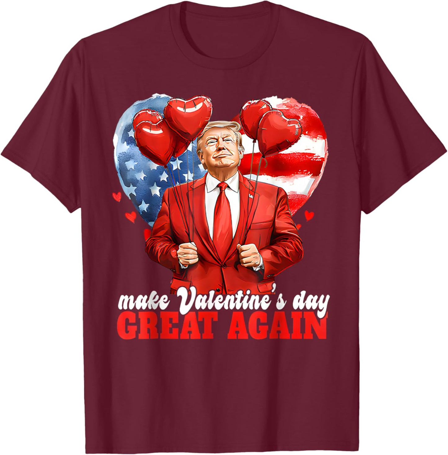 Funny Trump Valentine Heart Love Men T-Shirt - T-Shirt | Maroon