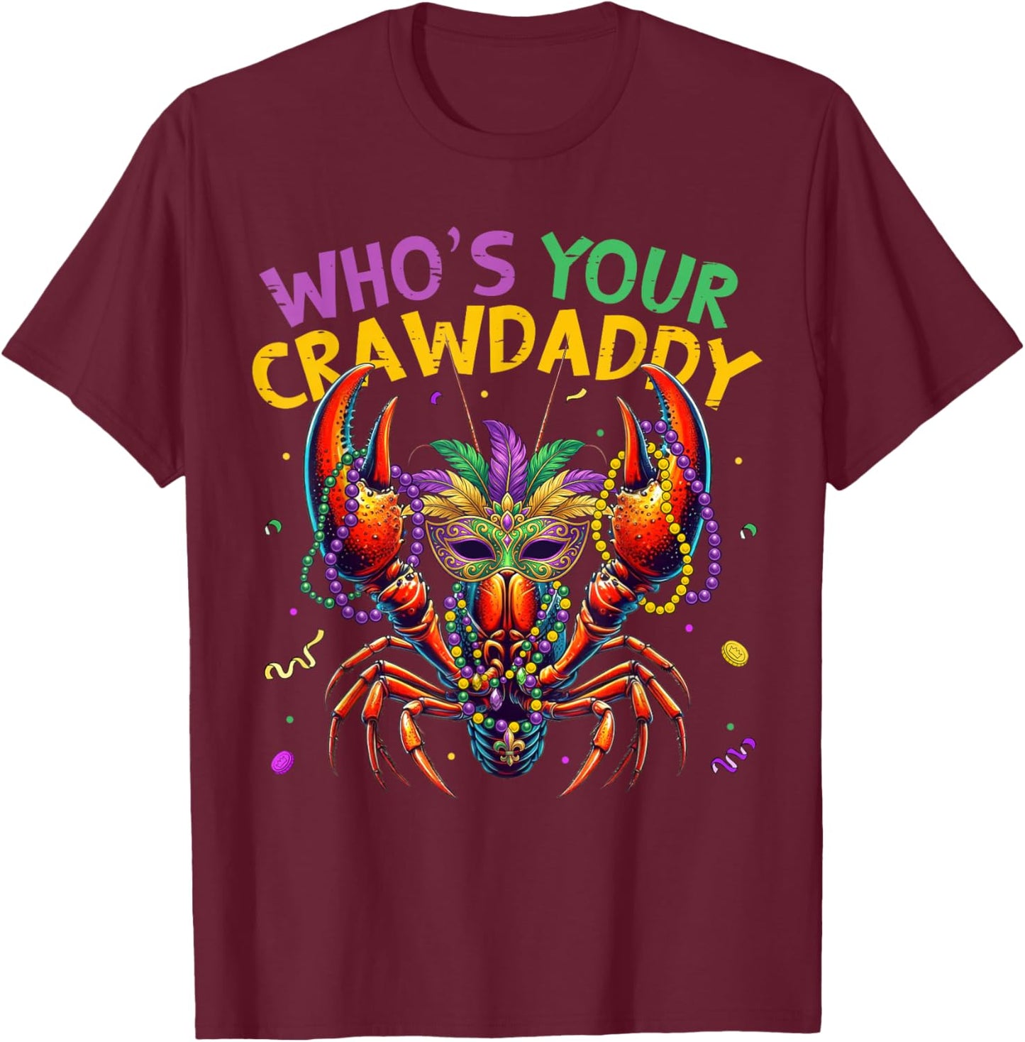 Funny Crawfish Mardi Gras Jester Beads Whos Your Crawdaddy T-Shirt - T-Shirt | Maroon