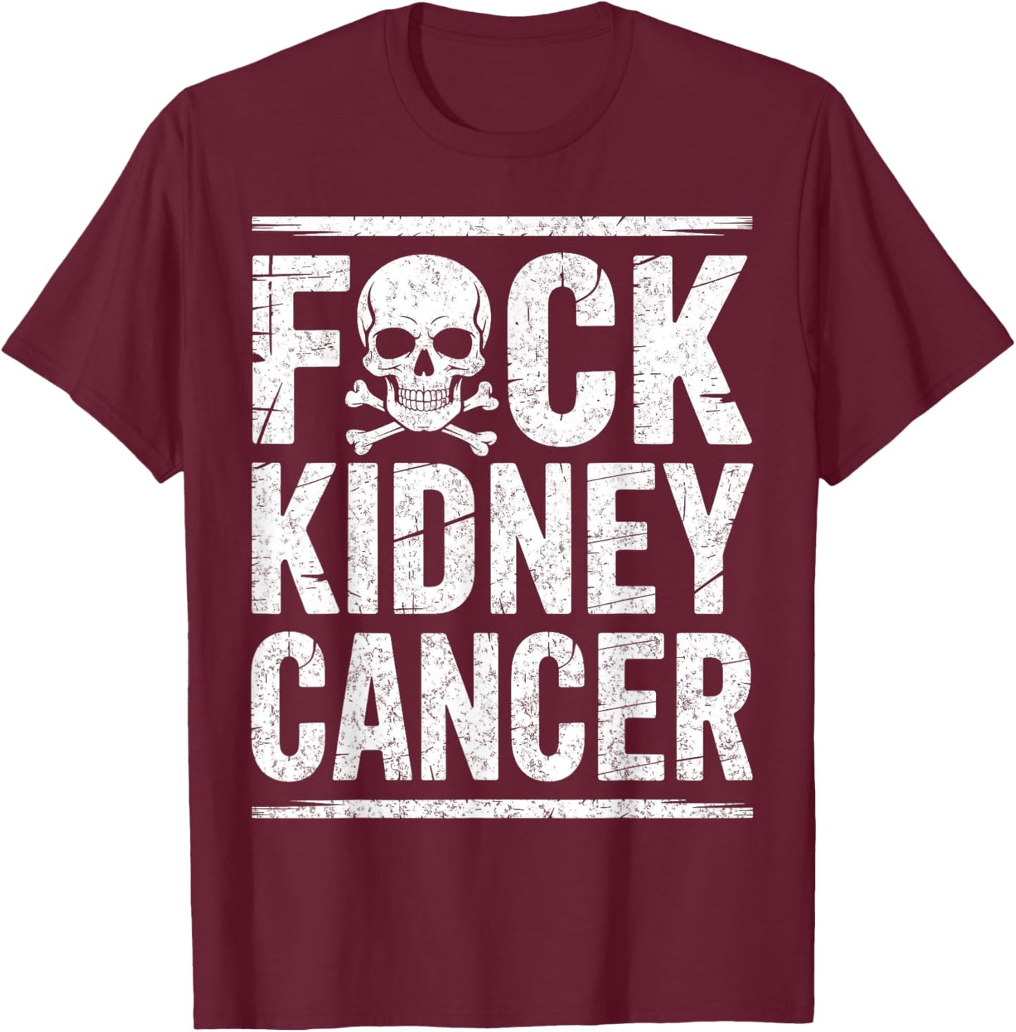 Fuck Kidney Cancer Awareness Month Fighter Warrior Survivor T-Shirt - T-Shirt | Maroon