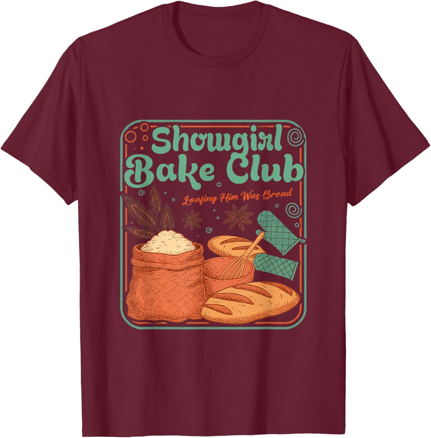 Vintage Bake Club Loafing Him was Bread T-Shirt - T-Shirt | Maroon