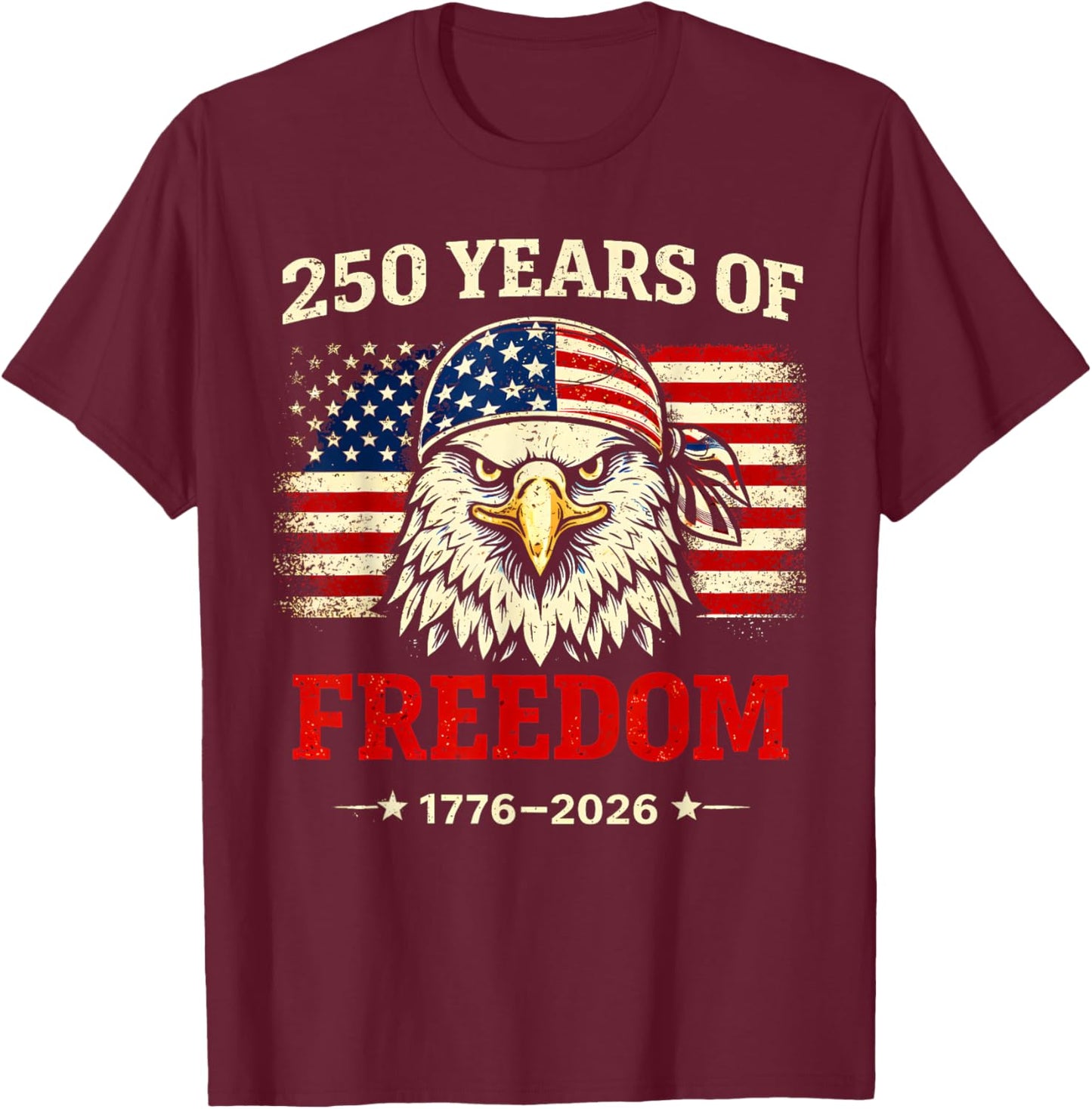 Men Women 250 Years American 1776 2026 250th USA Birthday T-Shirt - T-Shirt | Maroon