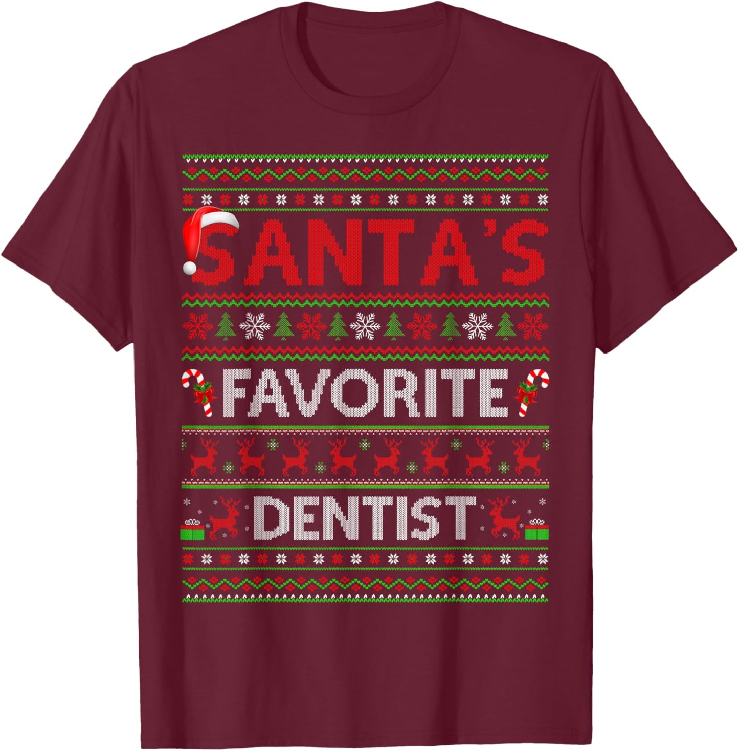 Santa Favorite Dentist Ugly Christmas Sweaters Funny Xmas T-Shirt - T-Shirt | Maroon