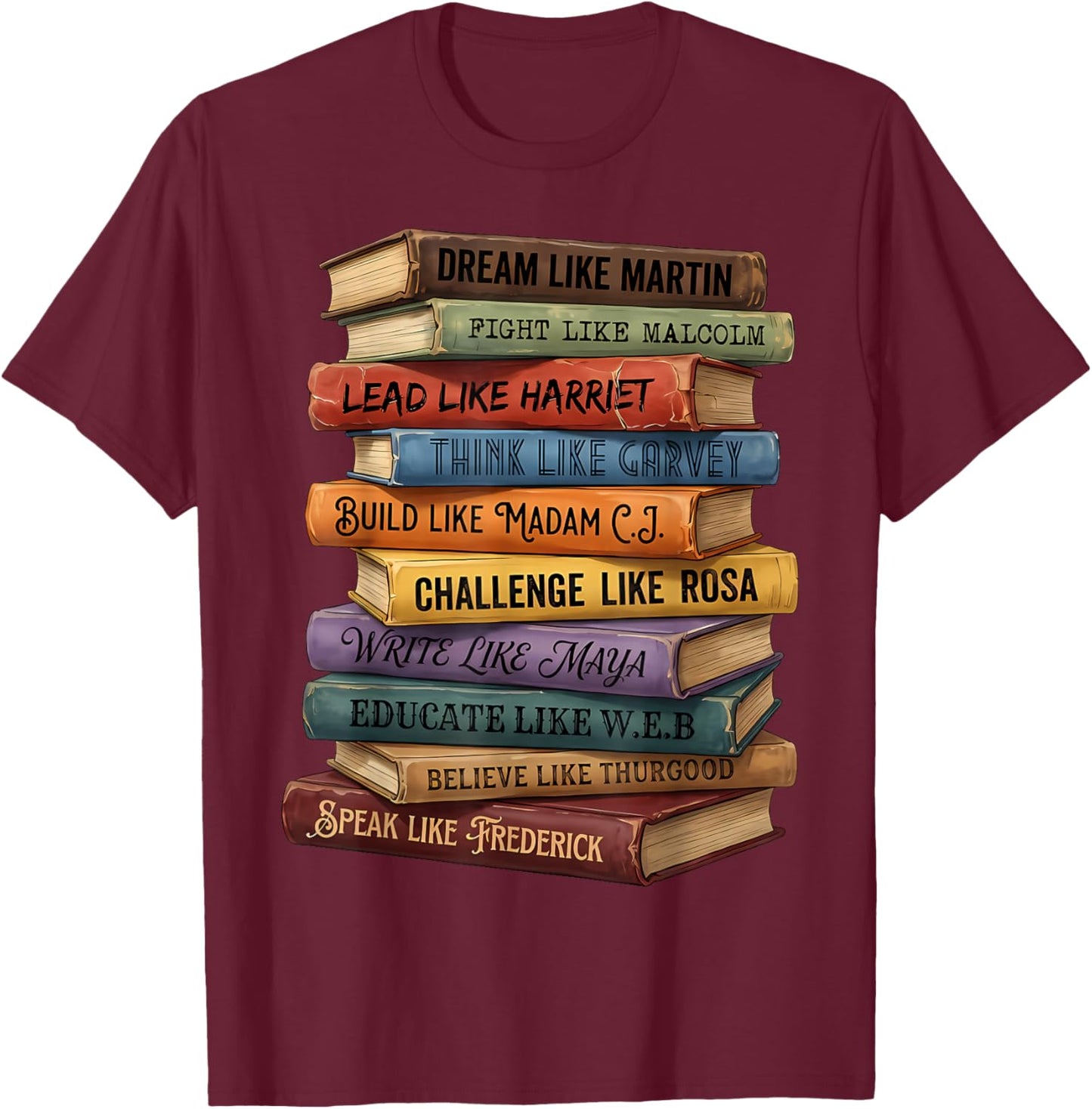Black History Book Stack Leaders African American Pride T-Shirt - T-Shirt | Maroon