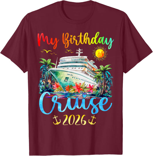 My Birthday Cruise 2026 Party Cruise Birthday Vacation T-Shirt - T-Shirt | Maroon