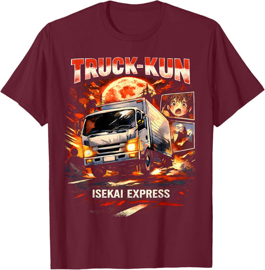 Funny Anime Meme Isekai Express Truck kun Otaku T-Shirt - T-Shirt | Maroon