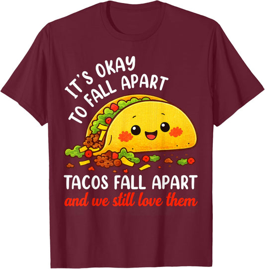 Mental Health Taco Its Ok to Fall Apart Awareness Women Kids T-Shirt - T-Shirt | Maroon
