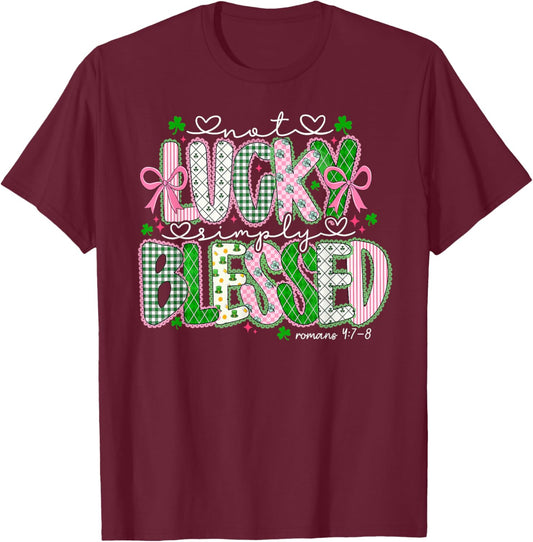 St.Patrick's Day Not Lucky Simply Blessed Irish Shamrock T-Shirt - T-Shirt | Maroon