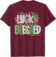 St.Patrick's Day Not Lucky Simply Blessed Irish Shamrock T-Shirt - T-Shirt | Maroon