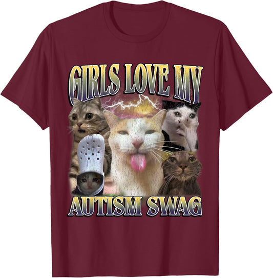 Girls Love My Autism Swag Funny Cat Meme Bootleg Graphic T-Shirt - T-Shirt | Maroon