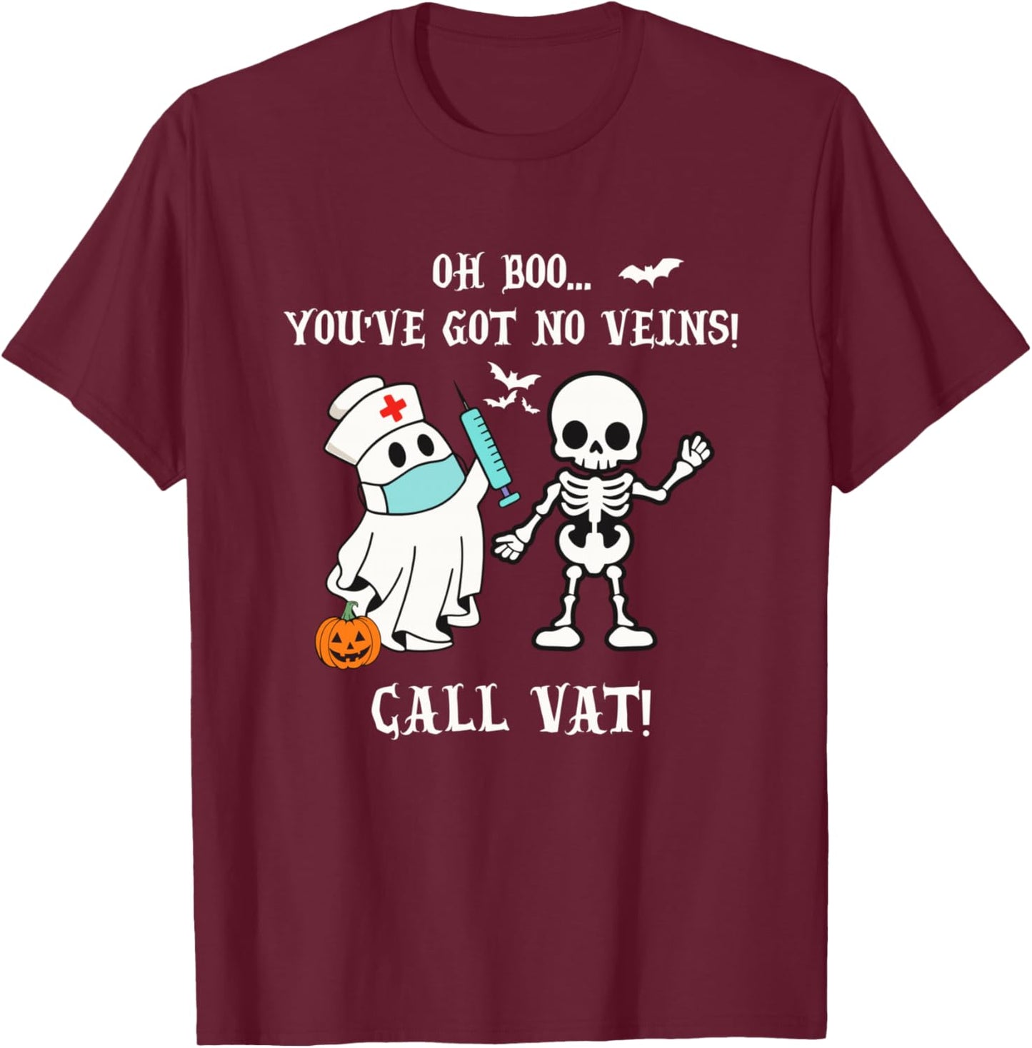 You've Got No veins Call VAT Halloween Vascular Access Nurse T-Shirt - T-Shirt | Maroon