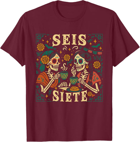 SEIS Siete Shirt Funny 67 Meme Mexican Los Muertos Calaveras T-Shirt - T-Shirt | Maroon