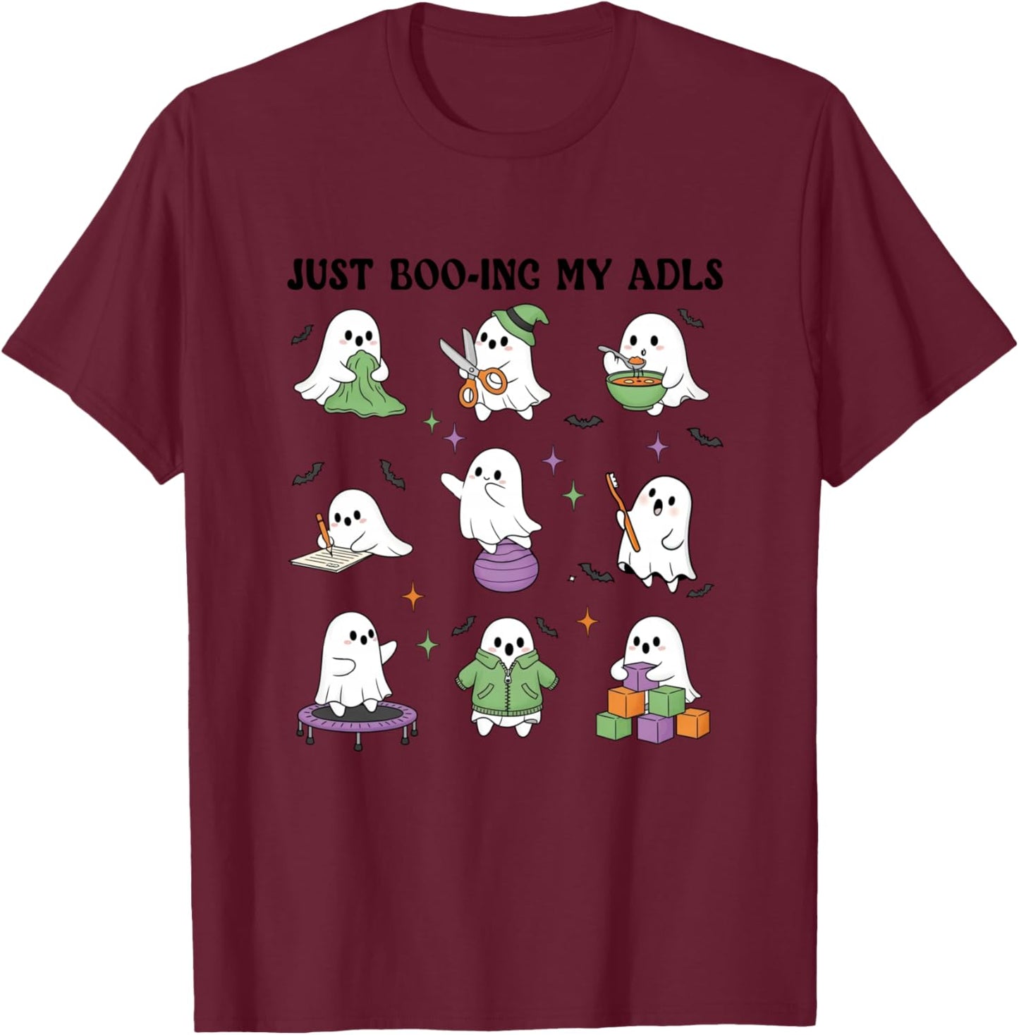 Just Boo-ing My ADLS Ghost Halloween Occupational Therapy OT T-Shirt - T-Shirt | Maroon