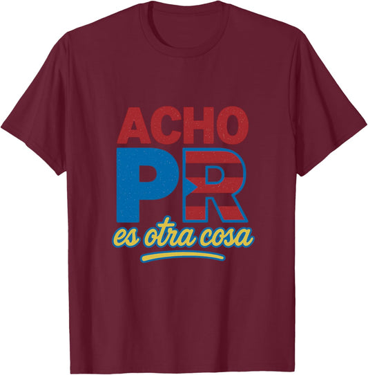 Acho PR es otra cosa T-Shirt - T-Shirt | Maroon