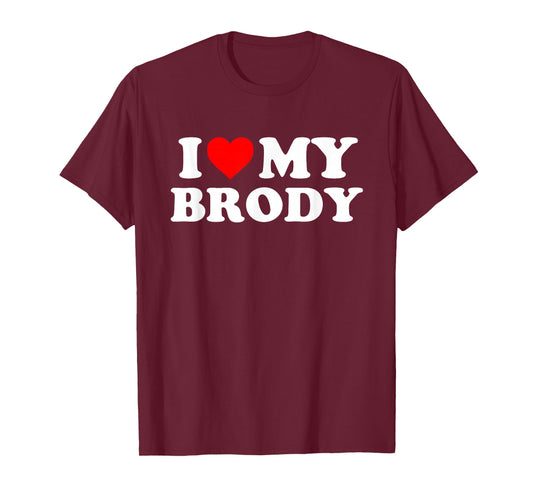 I Love My Brody T-Shirt