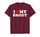 I Love My Brody T-Shirt