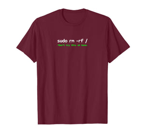 Linux Sudo rm rf Programmer, Engineer, Opensource Funny T-Shirt